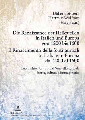 Die Renaissance der Heilquellen in Italien und Europa von 1200 bis 1600- Il Rinascimento delle fonti termali in Italia e 