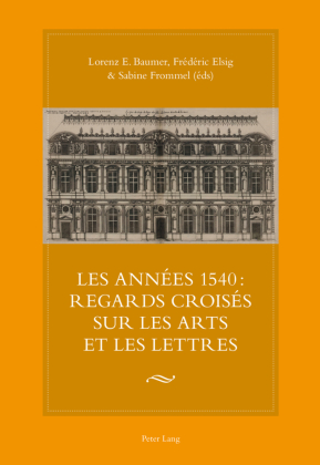 Les années 1540 : regards croisés sur les arts et les lettres 