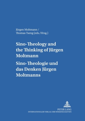 Sino-Theology and the Thinking of Jürgen Moltmann- Sino-Theologie und das Denken Jürgen Moltmanns 