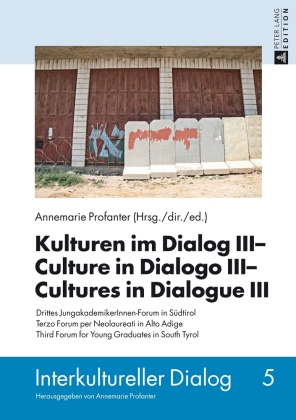 Kulturen im Dialog III - Culture in Dialogo III - Cultures in Dialogue III 