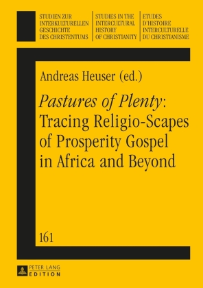 "Pastures of Plenty": Tracing Religio-Scapes of Prosperity Gospel in Africa and Beyond 