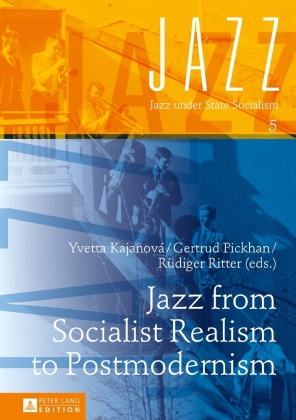 Jazz from Socialist Realism to Postmodernism 