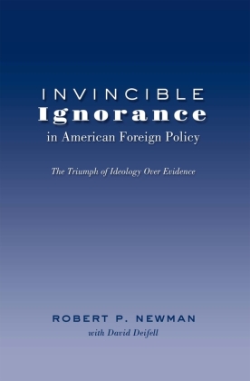 Invincible Ignorance in American Foreign Policy 