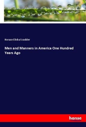 Men and Manners in America One Hundred Years Ago 