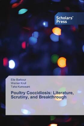 Poultry Coccidiosis: Literature, Scrutiny, and Breakthrough 