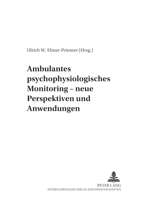 Ambulantes psychophysiologisches Monitoring - neue Perspektiven und Anwendungen 