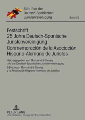 Festschrift 25 Jahre Deutsch-Spanische Juristenvereinigung / Conmemoración de la Asociación Hispano-Alemana de Juristas 