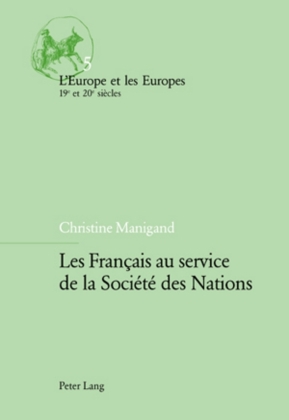 Les Français au service de la Société des Nations 