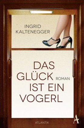 Das Glück ist ein Vogerl 