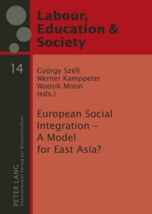 European Social Integration - A Model for East Asia? 