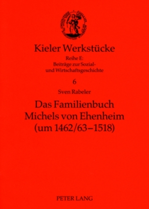 Das Familienbuch Michels von Ehenheim (um 1462/63-1518) 