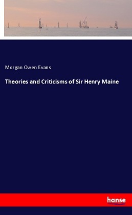 Theories and Criticisms of Sir Henry Maine 