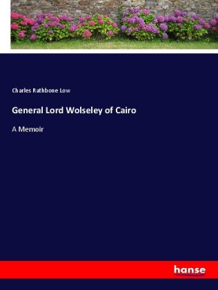 General Lord Wolseley of Cairo 