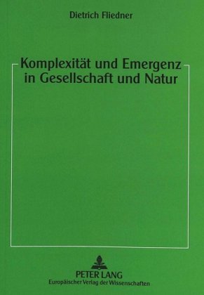 Komplexität und Emergenz in Gesellschaft und Natur 