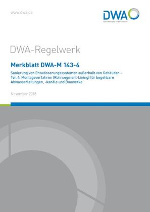 Merkblatt DWA-M 143-4 Sanierung von Entwässerungssystemen außerhalb von Gebäuden - Teil 4: Montageverfahren (Rohrsegment 