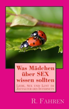 Was Mädchen über SEX wissen sollten 