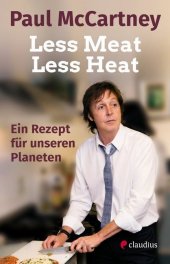 Less Meat, Less Heat - Ein Rezept für unseren Planeten Cover