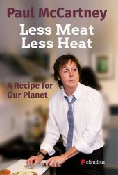 Less Meat, Less Heat - Ein Rezept für unseren Planeten