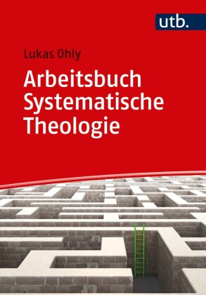Arbeitsbuch Systematische Theologie