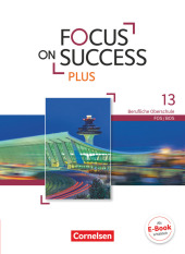 Focus on Success PLUS - Berufliche Oberschule: FOS/BOS - B2/C1: 13. Jahrgangsstufe