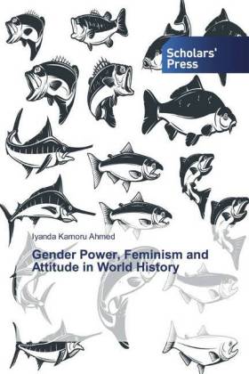 Gender Power, Feminism and Attitude in World History 