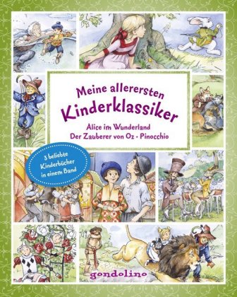 Meine allerersten Kinderklassiker: Alice im Wunderland / Der Zauberer von Oz / Pinocchio 