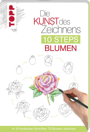 Die Kunst des Zeichnens 10 Steps - Blumen 