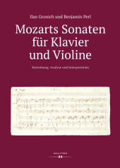 Mozarts Sonaten für Klavier und Violine. Entstehung, Analyse und Interpretation
