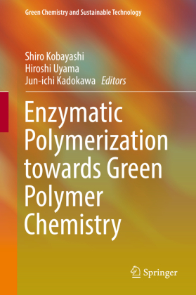 Enzymatic Polymerization towards Green Polymer Chemistry 