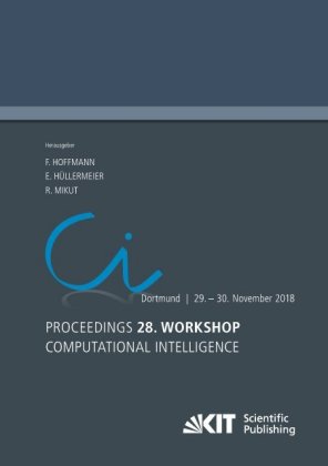 Proceedings - 28. Workshop Computational Intelligence, Dortmund, 29. - 30. November 2018 