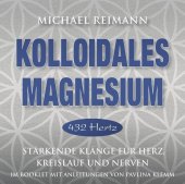 Kolloidales Magnesium [432 Hertz], 1 Audio-CD
