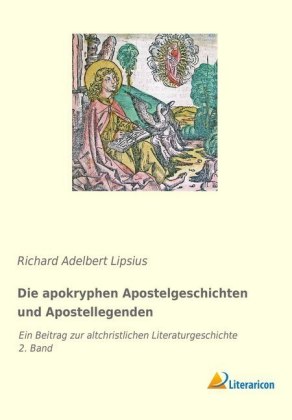 Die apokryphen Apostelgeschichten und Apostellegenden 