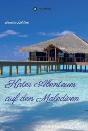 Kates Abenteuer auf den Malediven 