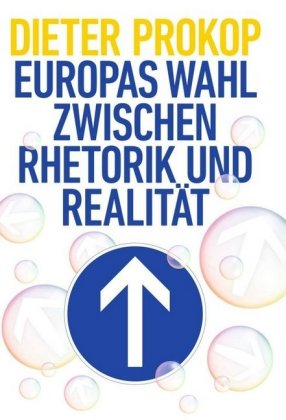 Europas Wahl zwischen Rhetorik und Realität 