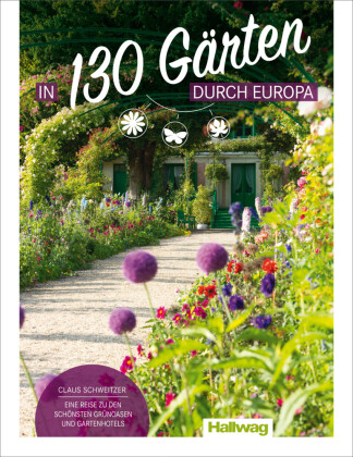 Hallwag Bildband In 130 Gärten durch Europa