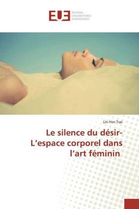 Le silence du désir-L'espace corporel dans l'art féminin 