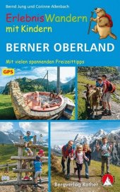 ErlebnisWandern mit Kindern Berner Oberland