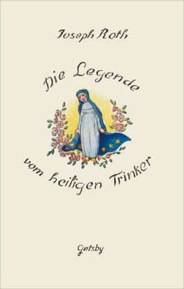 Die Legende vom heiligen Trinker von Joseph Roth ISBN 978331122002