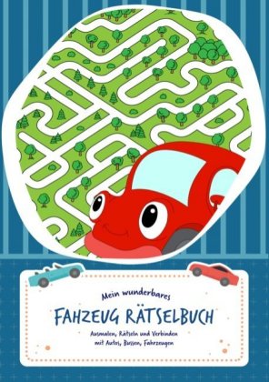 Rätselblock für Kinder (Fahrzeuge-Edition) - Rätsel für Kinder ab 6 Jahren - Logikrätsel, Malbuch, Labyrinthe und vieles 