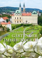 Stift Klosterneuburg - Gärten der Jahrhunderte