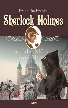 Sherlock Holmes und der Mönch von Mainz 