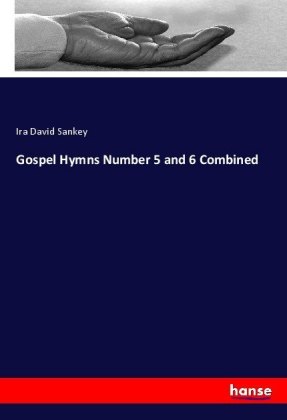 Gospel Hymns Number 5 and 6 Combined 