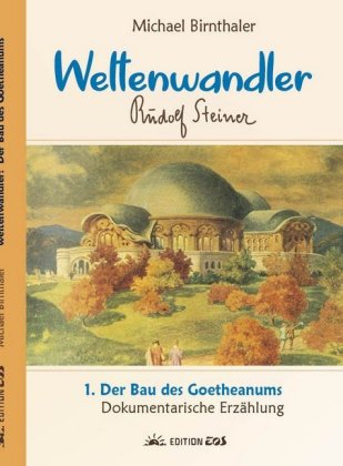 Der Bau des Goetheanums