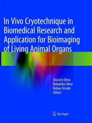 In Vivo Cryotechnique in Biomedical Research and Application for Bioimaging of Living Animal Organs 