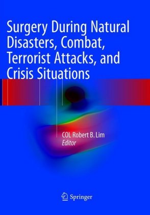 Surgery During Natural Disasters, Combat, Terrorist Attacks, and Crisis Situations 