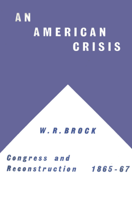 An American Crisis: Congress & Reconstruction 1865-1867 