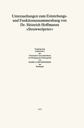 Untersuchungen zum Entstehungs- und Funktionszusammenhang von Dr. Heinrich Hoffmanns "Struwwelpeter" 