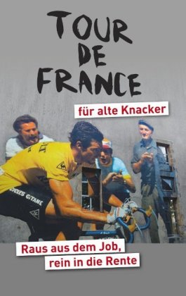 Tour de France für alte Knacker 