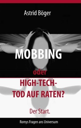 Mobbing oder High-Tech-Tod auf Raten? Der Start. 