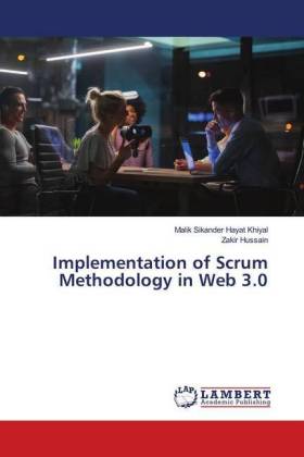 Implementation of Scrum Methodology in Web 3.0 von Malik Sikander Hayat ...